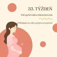 33. týždeň – pribúdanie na váhe a príprava na pôrod
